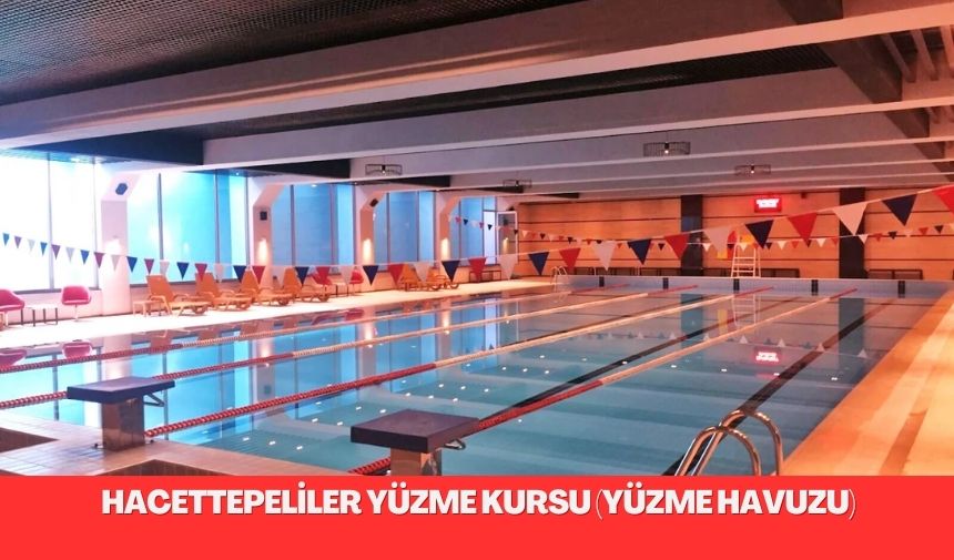 Hacettepeliler Yuzme Kursu Yuzme Havuzu