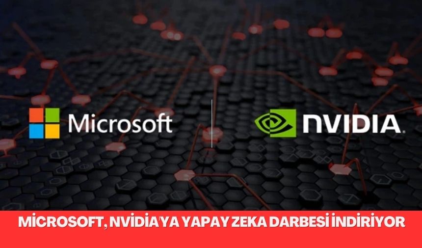 Microsoft’un Nvidia’ya Yapay Zeka