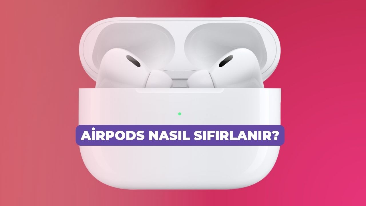 AirPods Nasil Sifirlanir 2