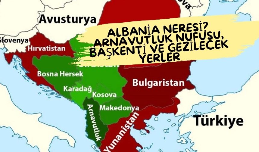 Albania neresi Arnavutluk nufusu baskenti ve gezilecek yerler 1