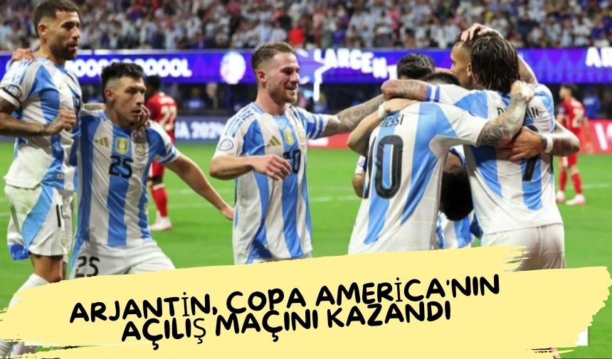 Arjantin, Copa America’nın Açılış