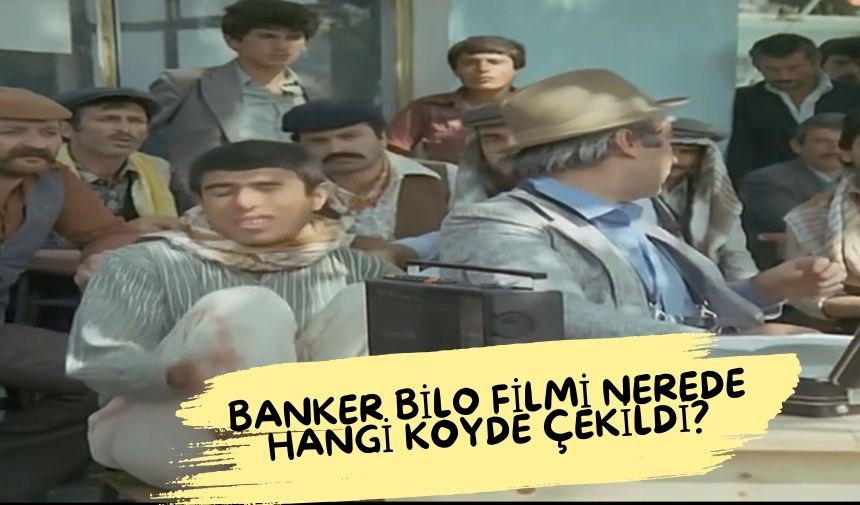 “Banker Bilo Filmi Nerede