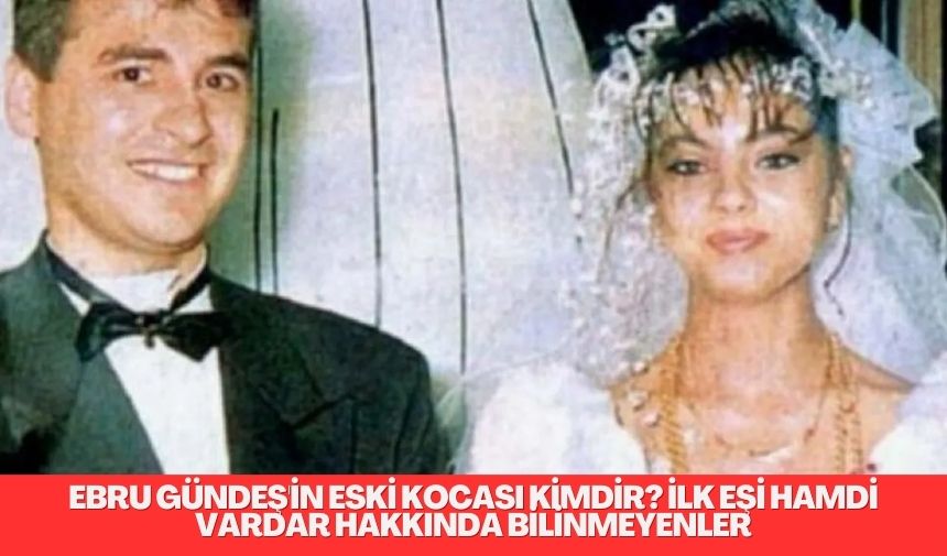 “Ebru Gündeş’in hayatında önemli