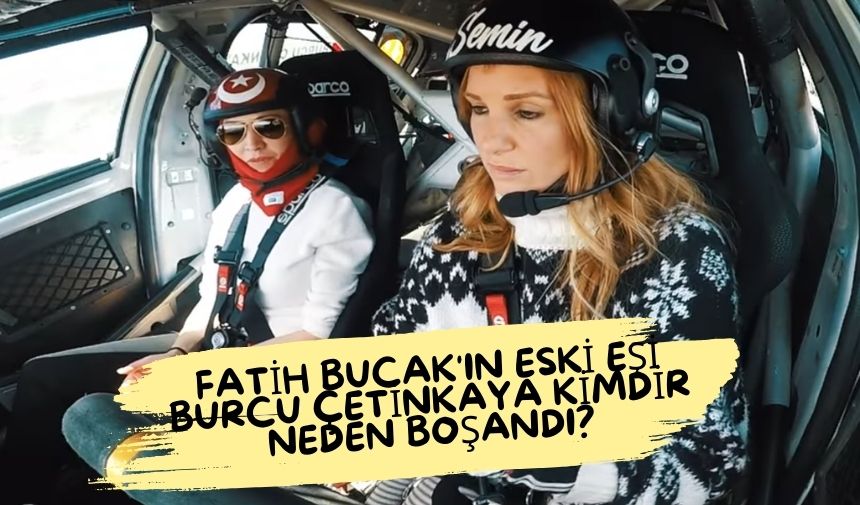 Fatih Bucak’ın eski eşi Burcu Çetinkaya kimdir neden boşandı?