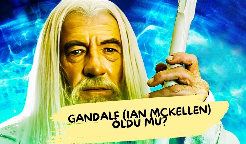 Gandalf Ian McKellen oldu mu 1