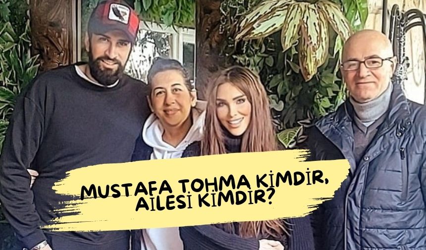 Mustafa Tohma kimdir Ailesi Kimdir