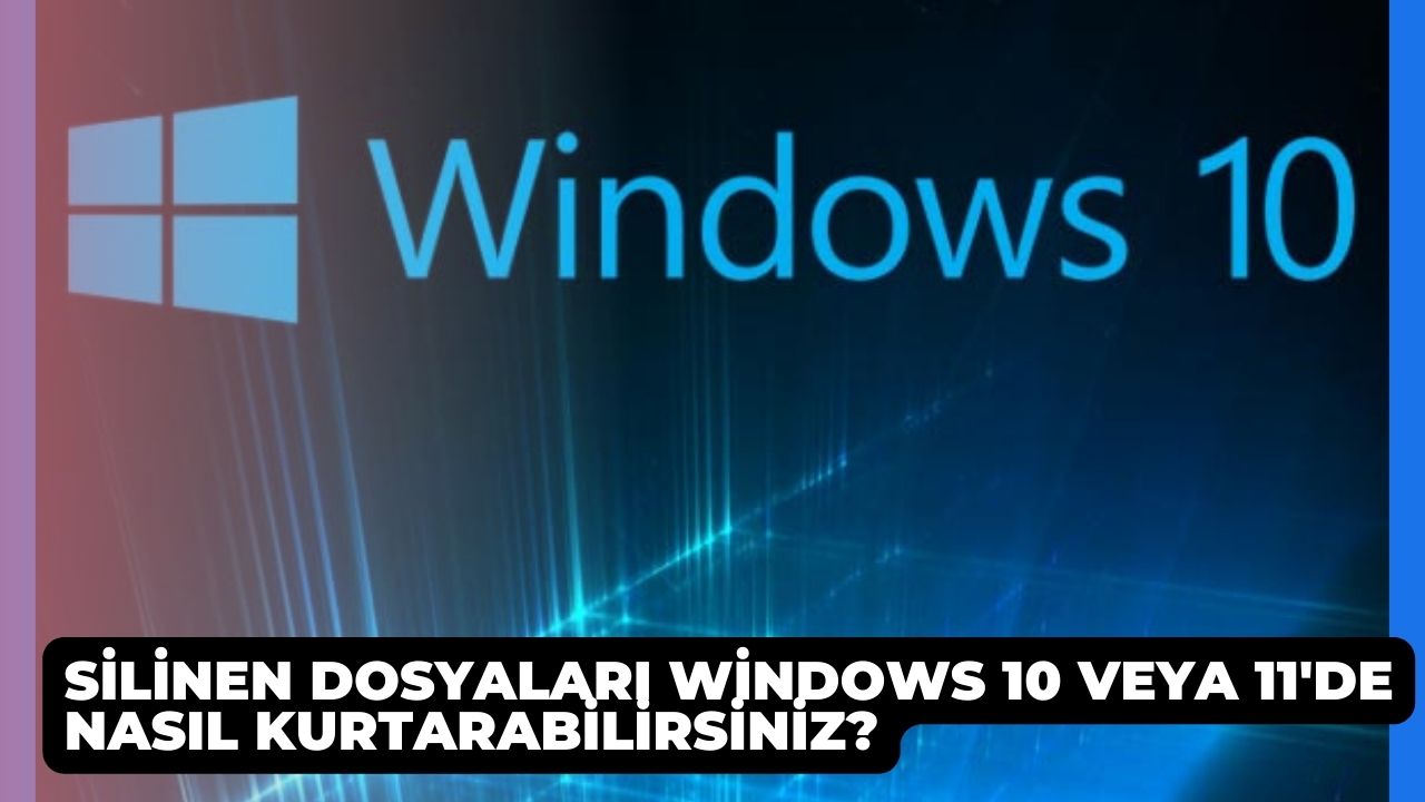 Silinen Dosyalari Windows 10 veya 11de Nasil Kurtarabilirsiniz 2