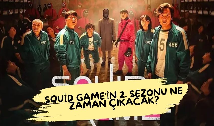 Squid Gamein 2. sezonu ne zaman cikacak