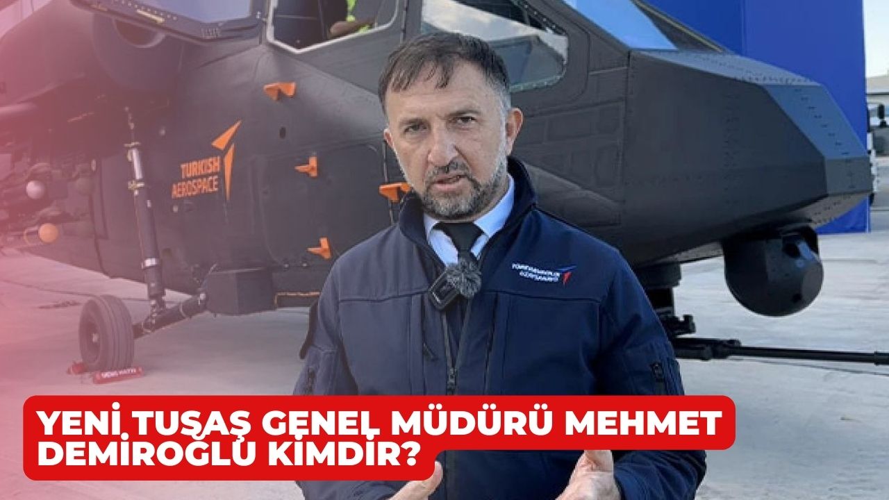 Yeni TUSAS Genel Muduru Mehmet Demiroglu kimdir