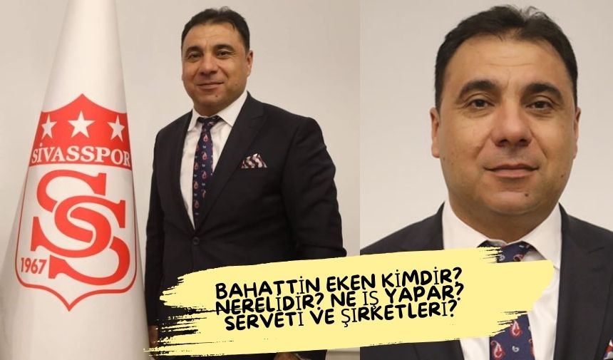 Bahattin Eken Kimdir? Nerelidir?