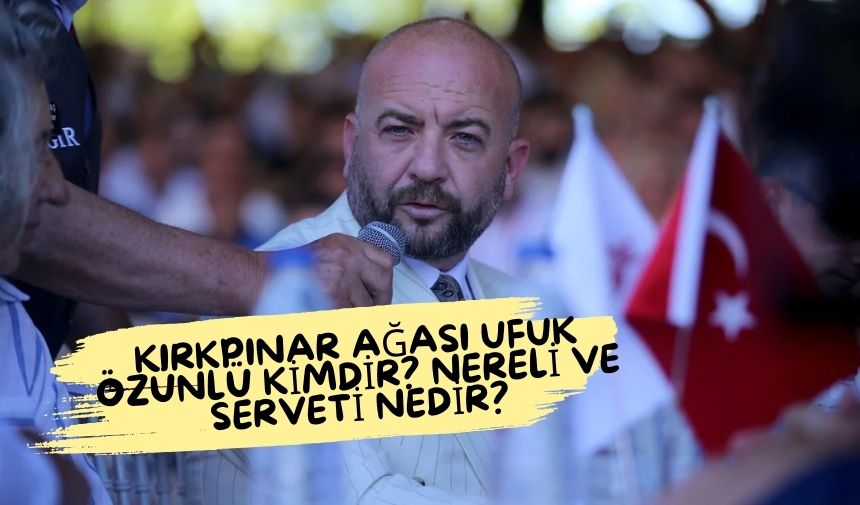 Kırkpınar Ağası Ufuk Özünlü