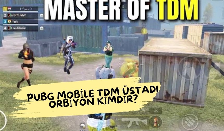 PUBG Mobile TDM Ustadi Orbiyon Kimdir 1