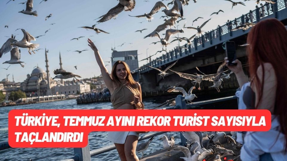 Türkiye, Temmuz ayını rekor turist sayısıyla taçlandırdı