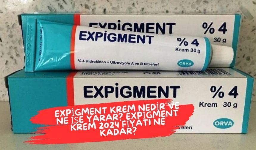 Expigment Krem Nedir ve Ne Ise Yarar Expigment Krem 2024 Fiyati Ne Kadar 1