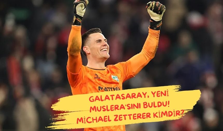 Galatasaray yeni Muslerasini buldu Michael Zetterer Kimdir