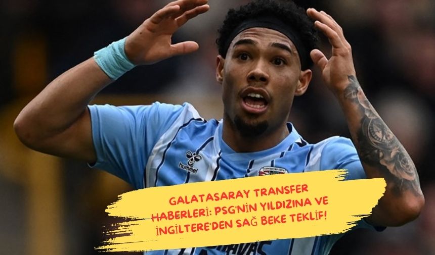 Galatasaray Transfer Haberleri PSGnin Yildizina ve Ingiltereden Sag Beke Teklif 3